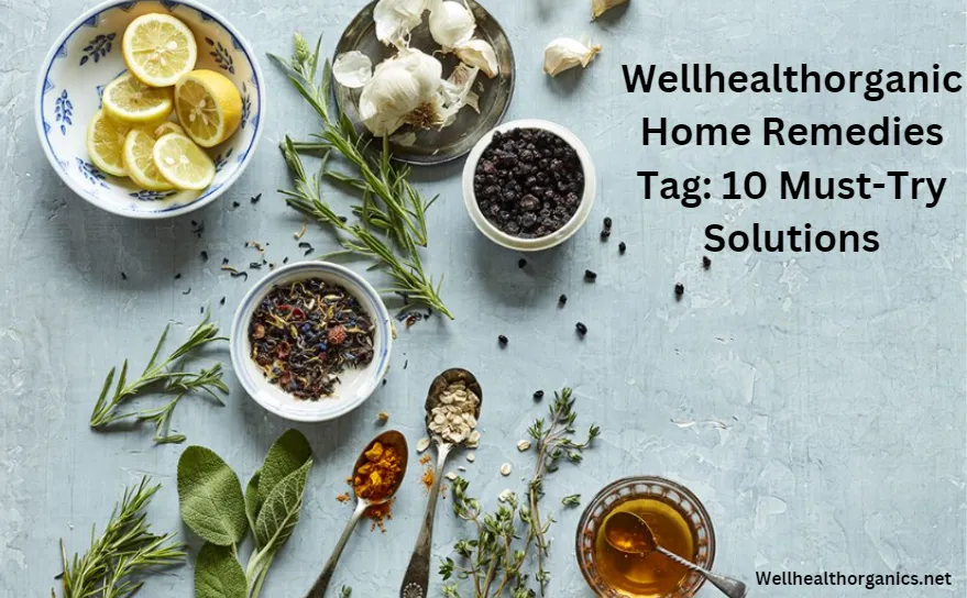 Wellhealthorganic Home Remedies Tag 10 Must-Try Solutions