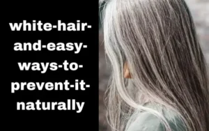 White Hair Causes & Natural Prevention